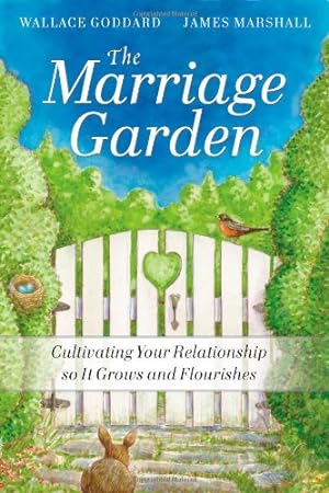 Imagen del vendedor de The Marriage Garden: Cultivating Your Relationship so it Grows and Flourishes by Goddard, H. Wallace, Marshall, James P. [Paperback ] a la venta por booksXpress