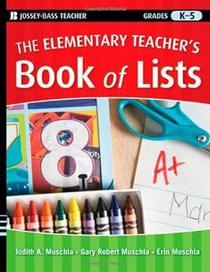Seller image for The Elementary Teacher's Book of Lists by Muschla, Gary Robert, Muschla, Judith A., Muschla, Erin [Paperback ] for sale by booksXpress