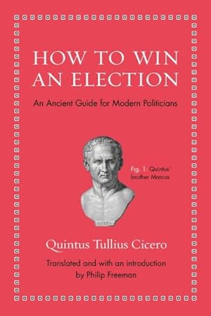 Seller image for How to Win an Election : An Ancient Guide for Modern Politicians for sale by GreatBookPrices