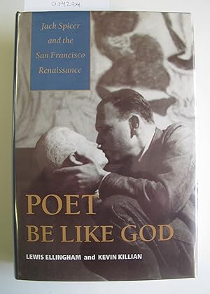 Bild des Verkufers fr Poet Be Like God | Jack Spicer and the San Francisco Renaissance zum Verkauf von The People's Co-op Bookstore