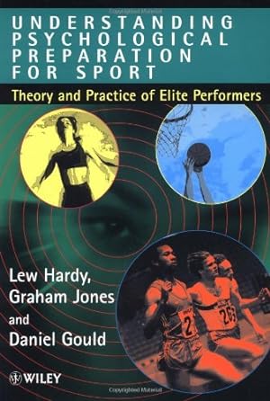 Seller image for Understanding Psychological Preparation for Sport: Theory and Practice of Elite Performers by Hardy, Lew, Jones, Graham, Gould, Daniel [Paperback ] for sale by booksXpress