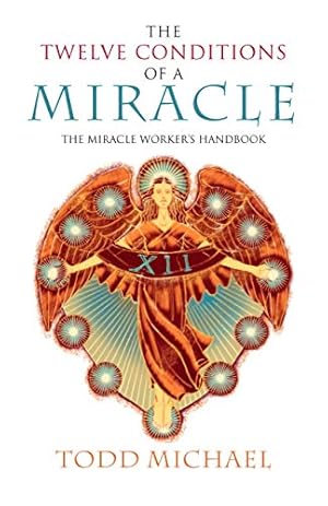 Immagine del venditore per The Twelve Conditions of a Miracle: The Miracle Worker's Handbook by Michael, Todd [Paperback ] venduto da booksXpress