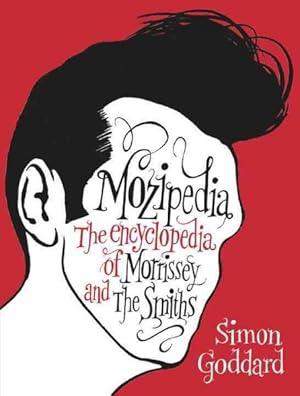 Immagine del venditore per Mozipedia : The Encyclopaedia of Morrissey and the Smiths venduto da GreatBookPricesUK