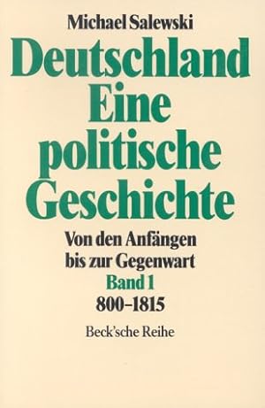 Bild des Verkufers fr Deutschland, Eine politische Geschichte. Von den Anfngen bis zur Gegenwart. Bd. 1: 800-1815. zum Verkauf von Gabis Bcherlager