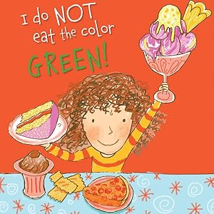 Imagen del vendedor de I Do Not Eat the Color Green! a la venta por GreatBookPrices
