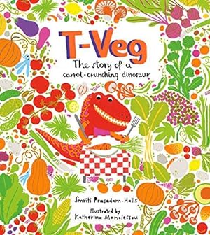 Seller image for T-Veg: The Tale of a Carrot Crunching Dinosaur for sale by WeBuyBooks