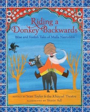 Seller image for Riding a Donkey Backwards: Wise and Foolish Tales of Mulla Nasruddin by Taylor, Sean, Khayaal Theatre Company [Hardcover ] for sale by booksXpress
