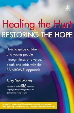 Bild des Verkufers fr Healing the Hurt, Retoring the Hope: How to Help Children and Teenagers Through Times of Divorce, Death and Crisis zum Verkauf von WeBuyBooks