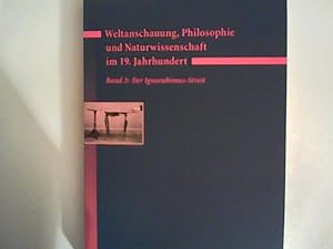 Seller image for Weltanschauung, Philosophie und Naturwissenschaft im 19. Jahrhundert. Band 3: Der Ignorabimus-Streit for sale by ANTIQUARIAT FRDEBUCH Inh.Michael Simon