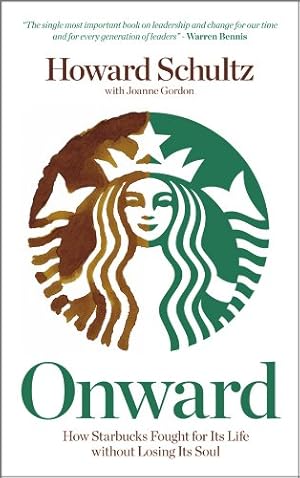 Immagine del venditore per OnwardHow Starbucks Fought for Its Life without Losing Its Soul venduto da WeBuyBooks