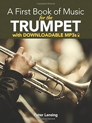 Immagine del venditore per A First Book Of Music For The Trumpet: Includes Downloadable MP3s (Dover Chamber Music Scores) venduto da WeBuyBooks