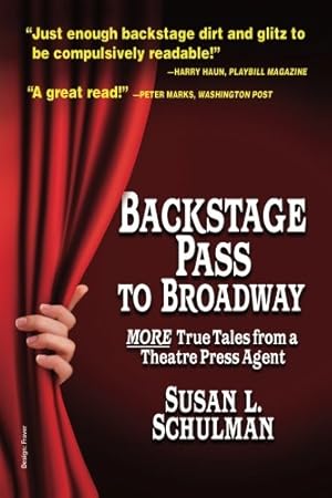 Imagen del vendedor de Backstage Pass to Broadway: More True Tales from a Theatre Press Agent a la venta por WeBuyBooks