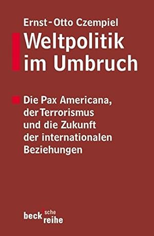 Imagen del vendedor de Weltpolitik im Umbruch: Die Pax Americana, der Terrorismus und die Zukunft der internationalen Beziehungen a la venta por Gabis Bcherlager