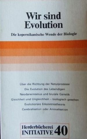 Bild des Verkufers fr Wir sind Evolution. Die kopernikanische Wende der Biologie. zum Verkauf von Gabis Bcherlager