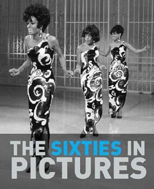 Bild des Verkufers fr The Sixties in Pictures zum Verkauf von WeBuyBooks