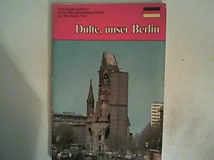 Seller image for Dufte unser Berlin - Eine illustrierte Stadtrundfahrt mit Berliner Spitznamen - Der unentbehrliche Berlinfhrer besonderer Art mit 46 Farbfotos und 14 Zeichnungen for sale by ANTIQUARIAT FRDEBUCH Inh.Michael Simon