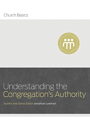 Seller image for Understanding the Congregation's Authority (Church Basics) for sale by WeBuyBooks