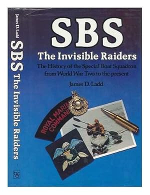 Bild des Verkufers fr Sbs, the Invisible Raiders: The History of the Special Boat Squadron from World War II to the Present zum Verkauf von WeBuyBooks