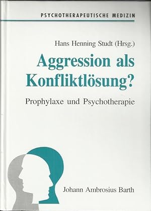 Bild des Verkufers fr Aggression als Konfliktlsung?: Prophylaxe und Psychotherapie ; mit 5 Tabellen zum Verkauf von bcher-stapel
