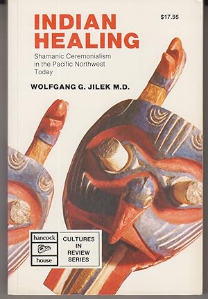 Seller image for Indian Healing: Shamanic Ceremonialism in the Pacific Northwest Today (Cultures in Review) for sale by Adventures Underground