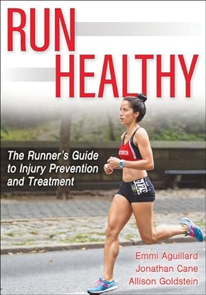 Bild des Verkufers fr Run Healthy : The Runner's Guide to Injury Prevention and Treatment zum Verkauf von GreatBookPrices