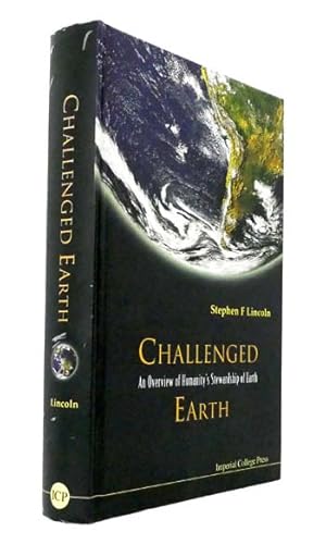 Bild des Verkufers fr Challenged Earth : An Overview of Humanity's Stewardship of Earth zum Verkauf von Adelaide Booksellers