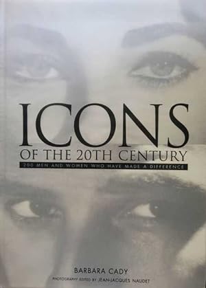 Seller image for Icons of the 20th Century - 200 Men and Women Who Have Made A Difference for sale by Leura Books