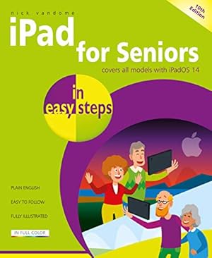 Bild des Verkufers fr iPad for Seniors in easy steps, 10th edition - covers all iPads with iPadOS 14 zum Verkauf von WeBuyBooks