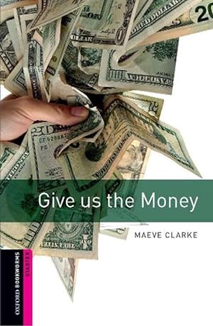 Seller image for Oxford Bookworms Library: Starter Level:: Give us the Money (Paperback) for sale by CitiRetail