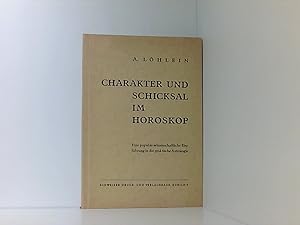 Seller image for Charakter und Schicksal im Horoskop : Eine populr-wiss. Einf. in d. prakt. Astrologie. for sale by Book Broker