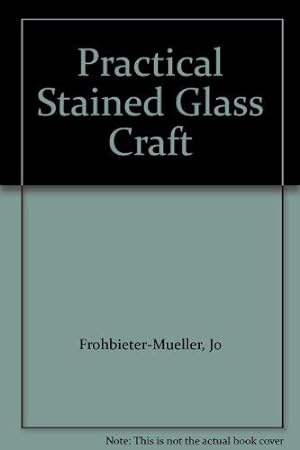 Bild des Verkufers fr Practical Stained Glass Craft zum Verkauf von WeBuyBooks