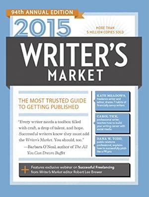 Seller image for 2015 Writer's Market: The Most Trusted Guide to Getting Published for sale by Reliant Bookstore