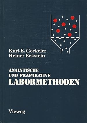 Bild des Verkufers fr Analytische und prparative Labormethoden. Grundlegende Arbeitstechniken fr Chemiker, Biochemiker, Mediziner, Pharmazeuten u. Biologen. zum Verkauf von Lewitz Antiquariat