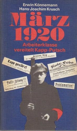 Bild des Verkufers fr Mrz 1920 : Arbeiterklasse vereitelt Kapp-Putsch. zum Verkauf von Bcher bei den 7 Bergen