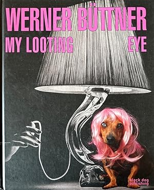 Bild des Verkufers fr Werner Bttner: My Looting Eye. zum Verkauf von Wissenschaftl. Antiquariat Th. Haker e.K
