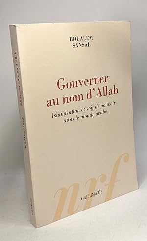 Image du vendeur pour Gouverner au nom d'Allah: Islamisation et soif de pouvoir dans le monde arabe mis en vente par crealivres