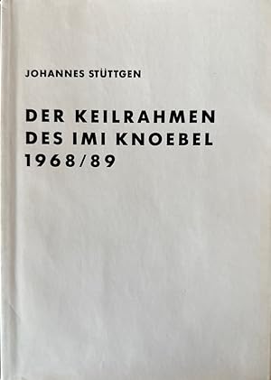 Seller image for Der Keilrahmen des Imi Knoebel 1968/89. for sale by Wissenschaftl. Antiquariat Th. Haker e.K