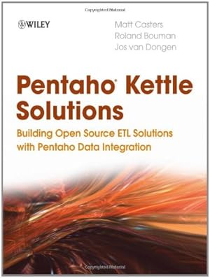 Immagine del venditore per Pentaho Kettle Solutions: Building Open Source ETL Solutions with Pentaho Data Integration by Casters, Matt, Bouman, Roland, van Dongen, Jos [Paperback ] venduto da booksXpress