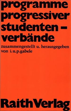 Programme Progressiver Studentenverbände. (= Reihe Gesellschaft und Erziehung).