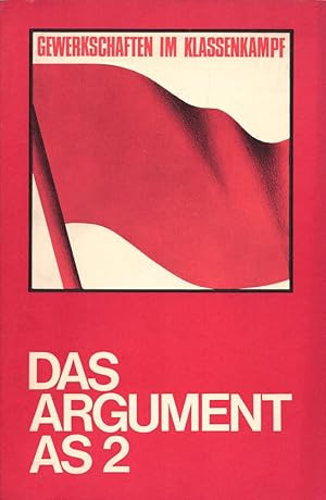Das Argument AS 2: Gewerkschaften im Klassenkampf. Die Entwicklung der Gewerkschaftsbewegung in W...