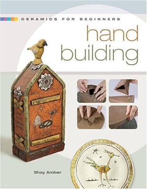 Seller image for Ceramics for Beginners: Hand Building (A Lark Ceramics Book) for sale by Pieuler Store