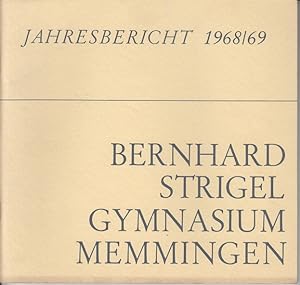 Bernhard-Strigel-Gymnasium Memmingen. Jahresbericht 1968/69