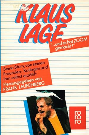 Klaus Lage: ". und es hat Zoom gemacht!" Seine Story, von seinen Freunden und ihm selbst erzählt....