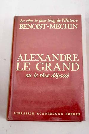 Immagine del venditore per Alexandre le Grand ou le RAeve dpass 356-323 avant Jsus-Christ venduto da Alcan Libros