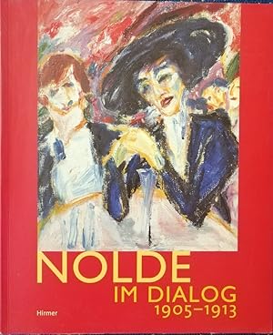 Emil Nolde im Dialog 1905-1913