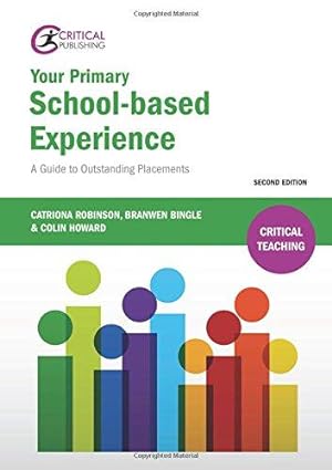 Seller image for Your Primary School-Based Experience: A Guide to Outstanding Placements (Critical Teaching) for sale by WeBuyBooks