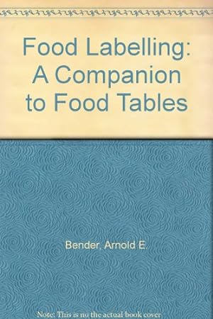 Image du vendeur pour Food Labelling: A Companion to "Food Tables" mis en vente par WeBuyBooks
