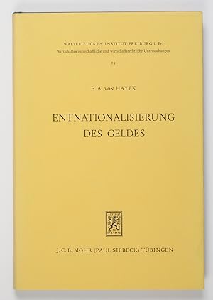 Bild des Verkufers fr Die Entnationalisierung des Geldes. Eine Analyse der Theorie und Praxis konkurrierender Umlaufsmittel (Walter Eucken Institut Freiburg i. Br. - Wirtschaftswissenschaftliche und wirtschaftsrechtliche Untersuchungen 13) zum Verkauf von Buchkanzlei