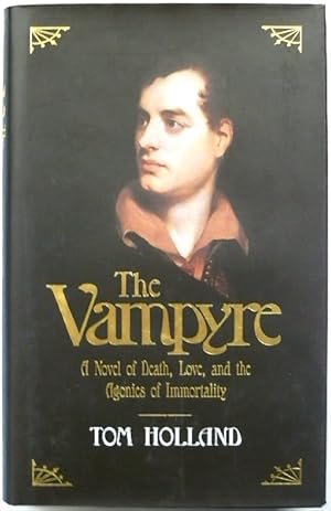 Seller image for The Vampyre, Being the True Pilgrimage of George Gordon, Sixth Lord Byron: A Novel of Death, Love, and the Agonies of Immortality for sale by PsychoBabel & Skoob Books