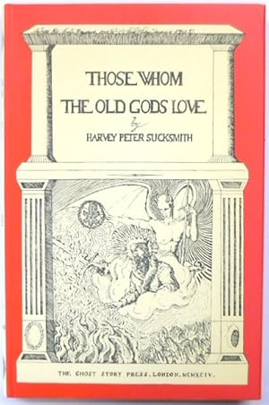 Image du vendeur pour Those Whom The Old Gods Love, And Other Ghostly Tales of Vision and Dread mis en vente par PsychoBabel & Skoob Books